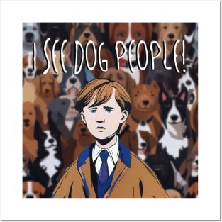 I see dog people! Dog Lovers Posters and Art